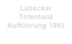 Lübecker Totentanz Aufführung 1992